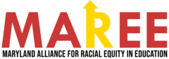 MAREE Logo (the text says "MAREE Maryland Alliance for Racial Equity in Educaiton")